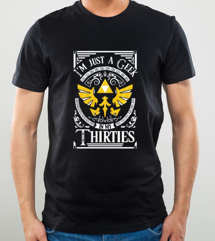 Pretty I m just a geek in my thirties shirt 4 - Pretty I’m just a geek in my thirties shirt