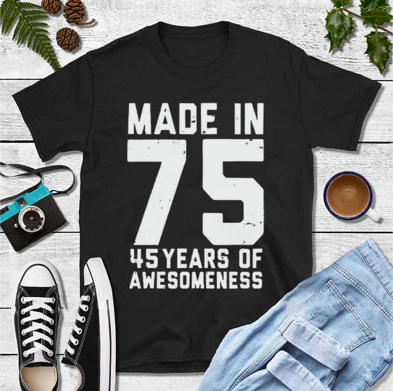 Pretty Made in 75 45 years of awesomeness shirt 4 - Pretty Made in 75 45 years of awesomeness shirt
