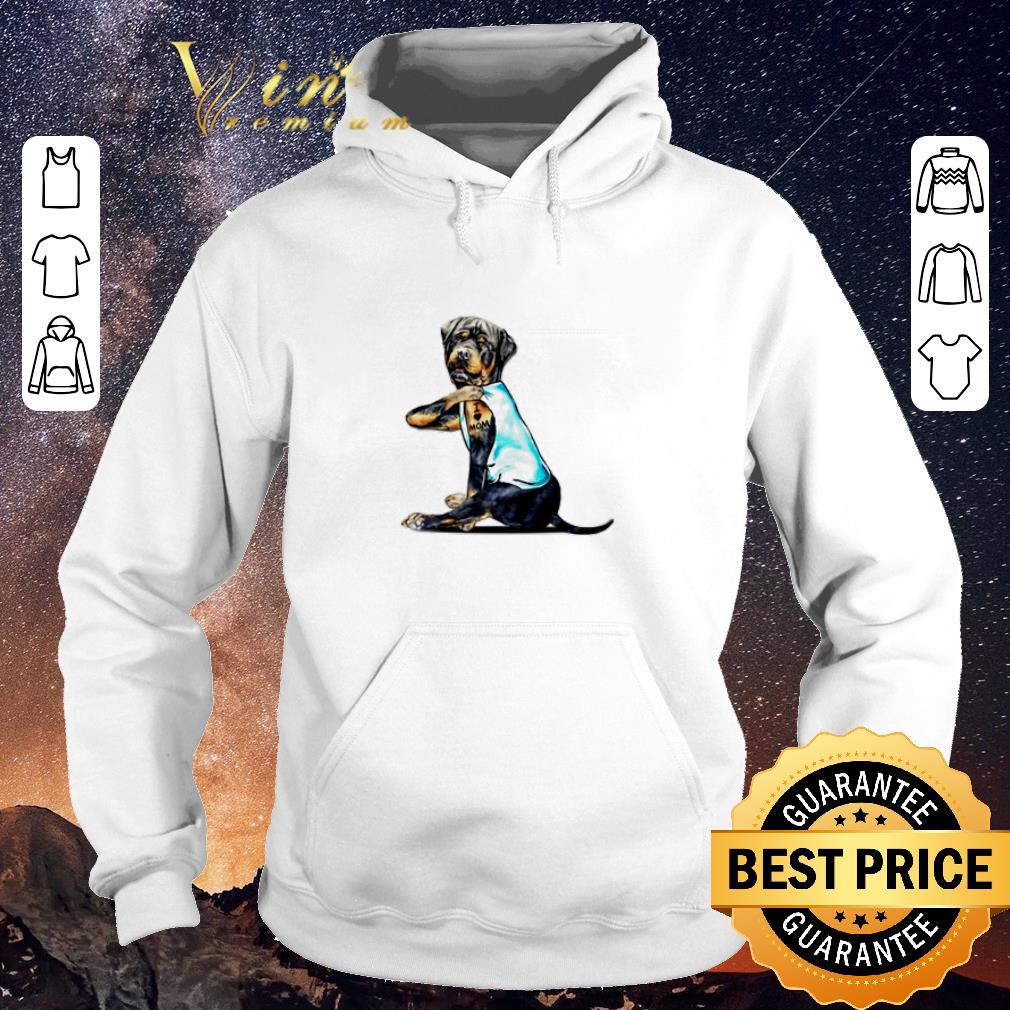 Pretty Rottweiler I love mom tattoos shirt sweater 4 - Pretty Rottweiler I love mom tattoos shirt sweater