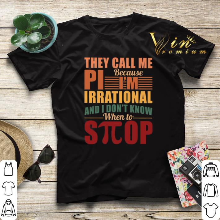 They call me Pi because i m irrational and i don t know when to stop shirt sweater 4 - They call me Pi because i'm irrational and i don't know when to stop shirt sweater