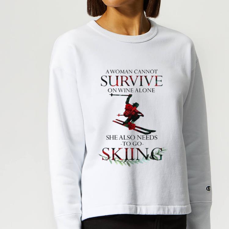 Top A Woman Cannot Survive On Wine Alone She Also Needs Skiing shirt 4 - Top A Woman Cannot Survive On Wine Alone She Also Needs Skiing shirt