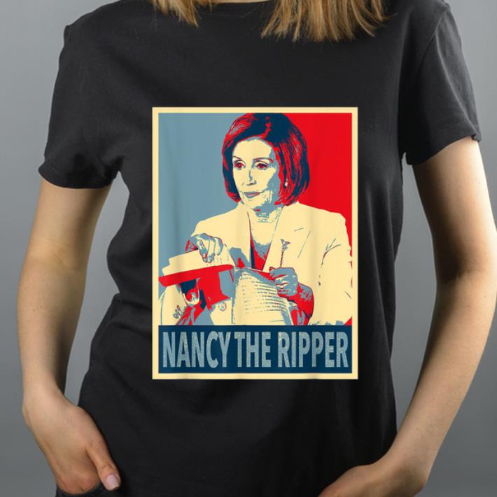 Top Anti Trump Nancy Pelosi Rip Up Speech Nancy The Ripper shirt 4 - Top Anti Trump Nancy Pelosi Rip Up Speech Nancy The Ripper shirt