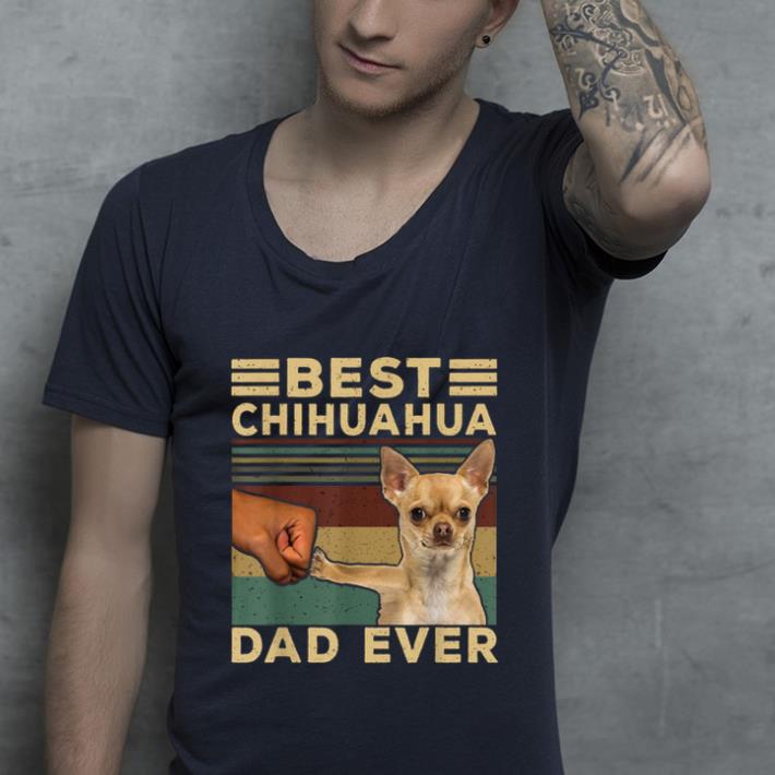 Top Best Chihuahua Dad Ever Father s Day Vintage Dog Lovers shirt 4 1 - Top Best Chihuahua Dad Ever Father's Day Vintage Dog Lovers shirt