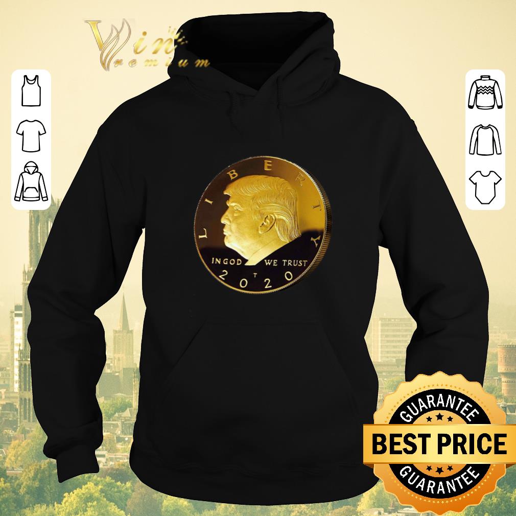 Top Donald Trump Gold Coin in god we trust liberty 2020 shirt sweater Top Donald Trump Gold Coin in god we trust liberty 2020 shirt sweater 4 - Top Donald Trump Gold Coin in god we trust liberty 2020 shirt sweater