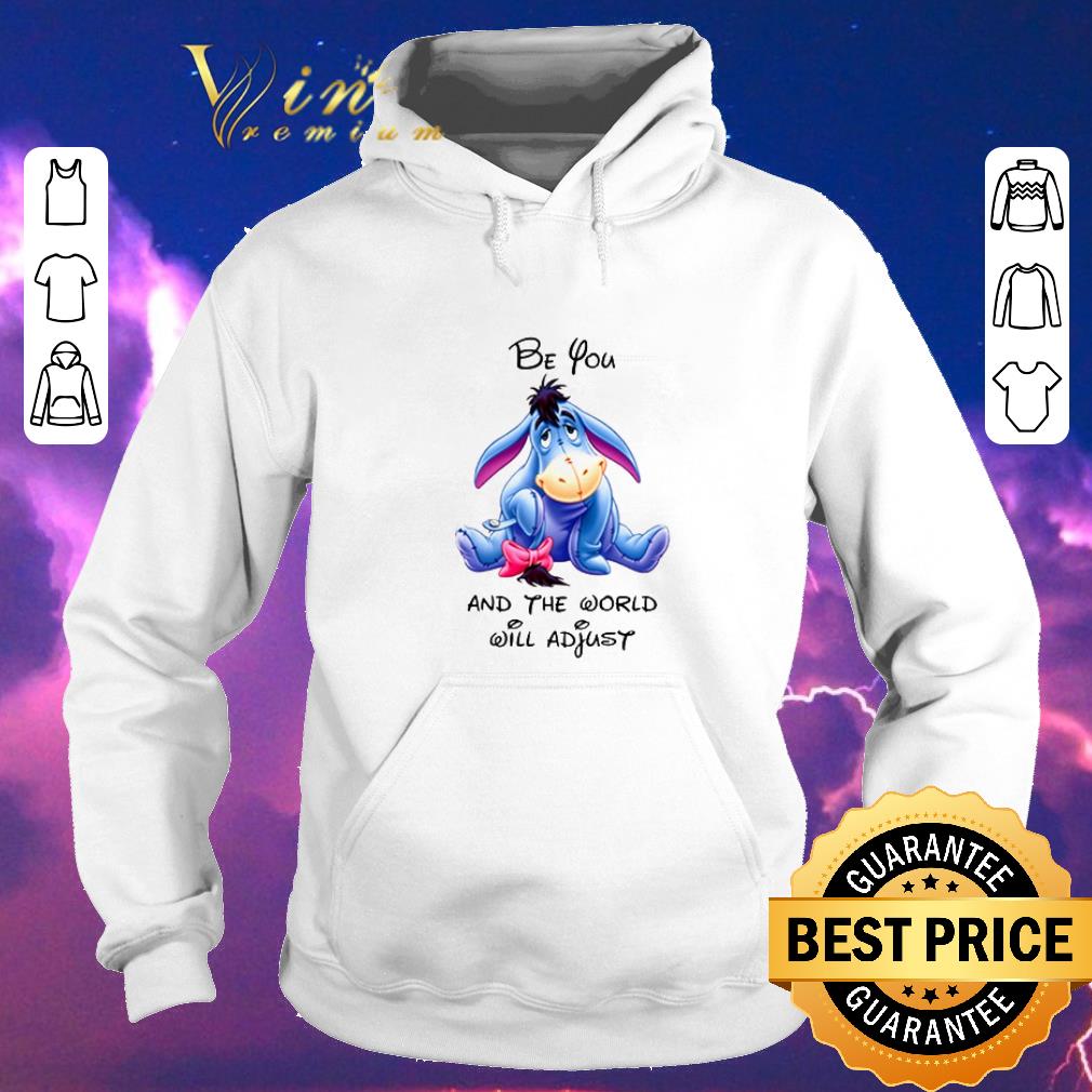 Top Eeyore be you and the world will adjust shirt 4 - Top Eeyore be you and the world will adjust shirt