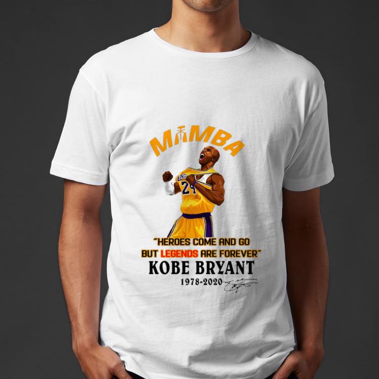 Top Mamba Heroes Come And Go But Legends Are Forever Kobe Bryant 1978 2020 Signature shirt 4 - Top Mamba Heroes Come And Go But Legends Are Forever Kobe Bryant 1978-2020 Signature shirt
