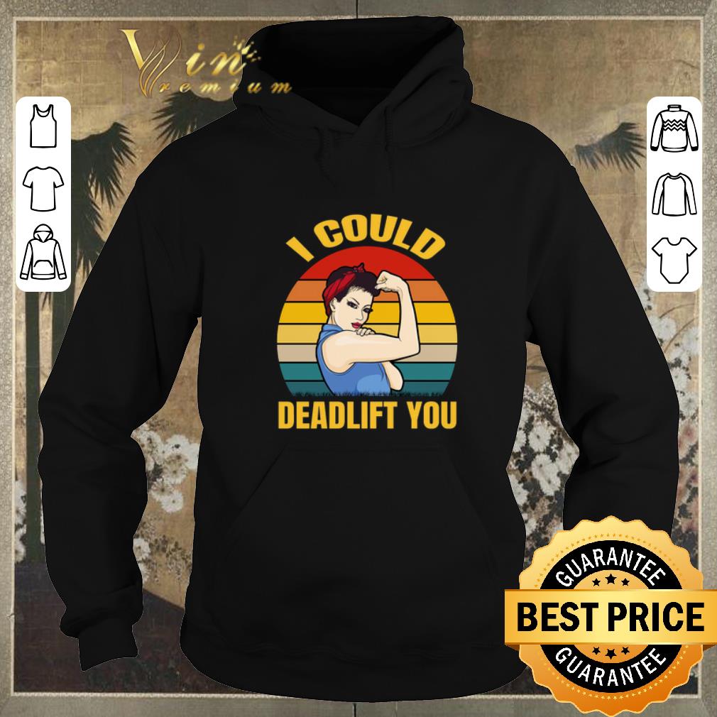 Top Strong girl weight lifting i could deadlift you vintage shirt sweater Top Strong girl weight lifting i could deadlift you vintage shirt sweater 4 - Top Strong girl weight lifting i could deadlift you vintage shirt sweater