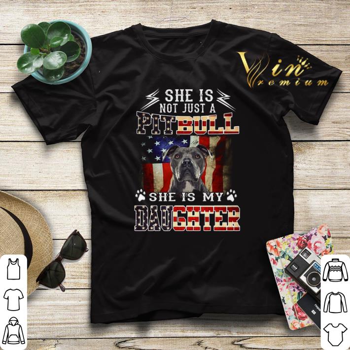 American flag She is not just a Pitbull she is my daughter shirt sweater 4 - American flag She is not just a Pitbull she is my daughter shirt sweater