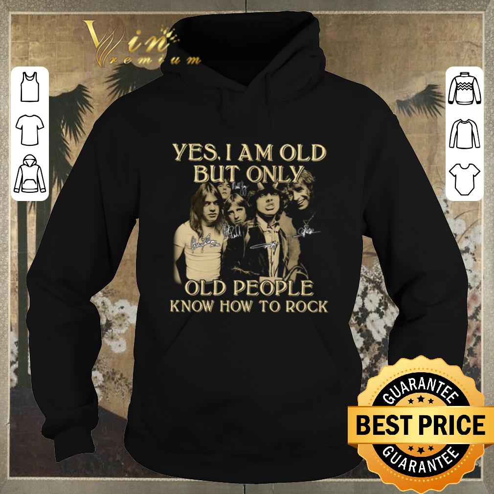 Awesome ACDC yes i am old but only old people know how to rock signature shirt sweater Awesome ACDC yes i am old but only old people know how to rock signature shirt sweater 4 - Awesome ACDC yes i am old but only old people know how to rock signature shirt sweater
