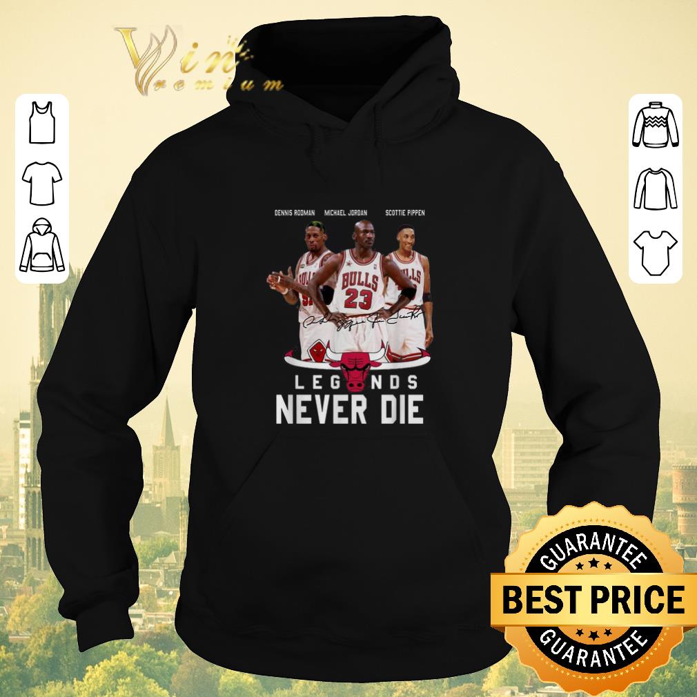 Awesome Chicago Bulls logo signatures legends never die shirt sweater 4 - Awesome Chicago Bulls logo signatures legends never die shirt sweater