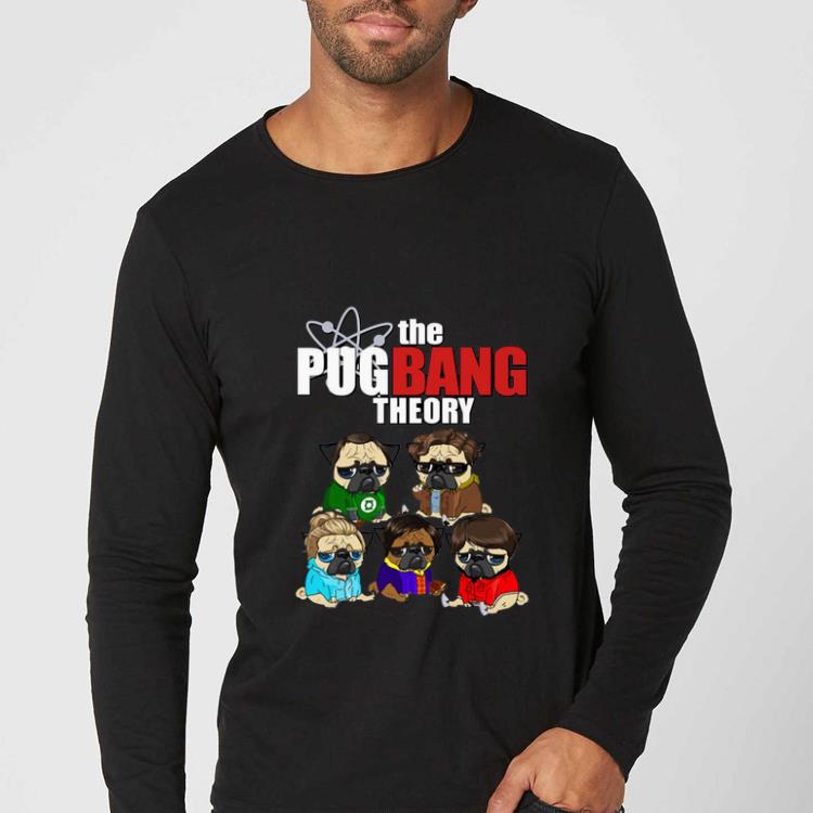 Awesome The Pug Bang Theory shirt 4 - Awesome The Pug Bang Theory shirt