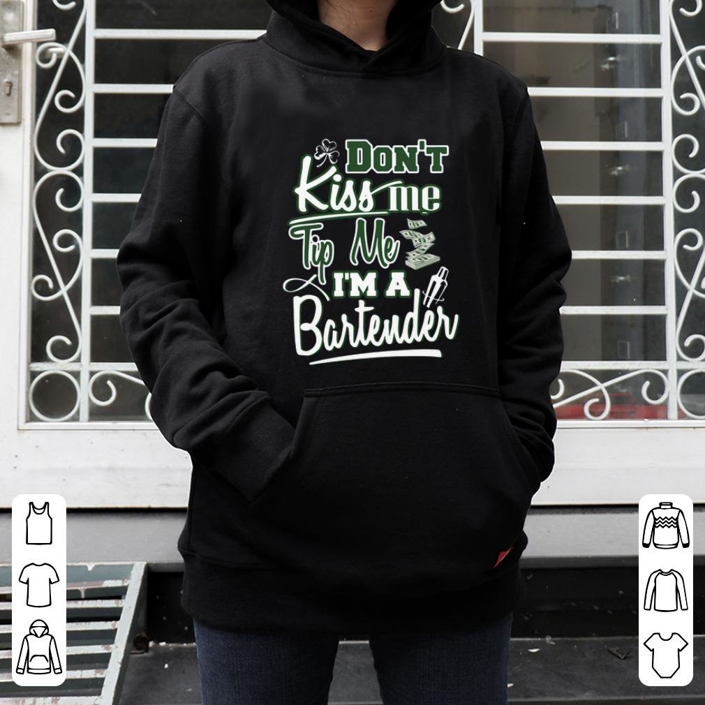Beautiful St Patrick s Day Don t Kiss Me Tip Me I m A Bartender shirt 4 - Beautiful St Patrick’s Day Don’t Kiss Me Tip Me I’m A Bartender shirt