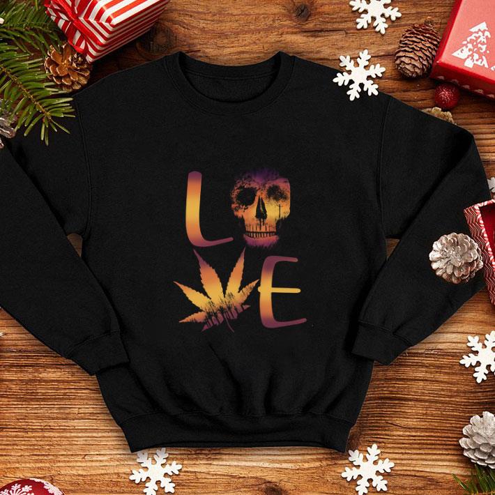 Best Sugar Skull Love Weed Cannabis Marijuana shirt 4 - Best Sugar Skull Love Weed Cannabis Marijuana shirt