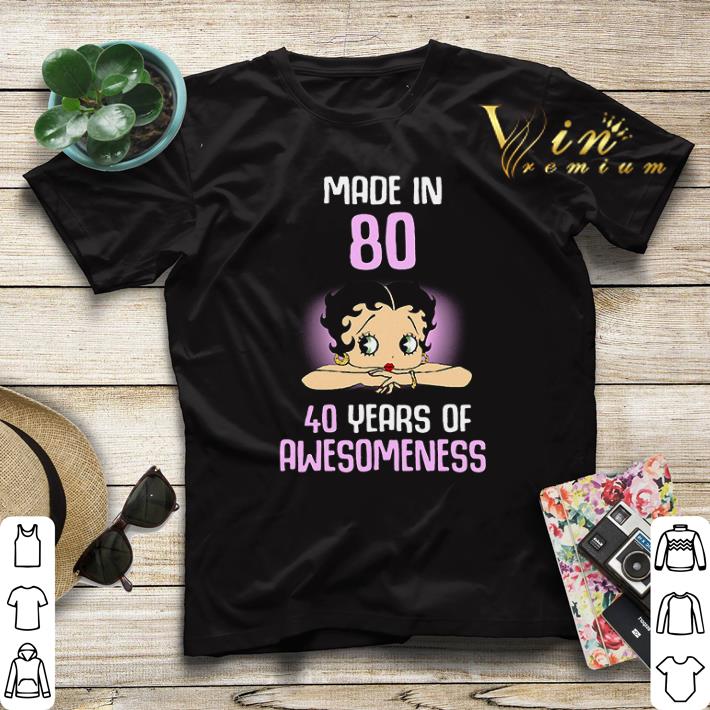 Betty Boop made in 80 40 years of awesomeness shirt 4 - Betty Boop made in 80 40 years of awesomeness shirt