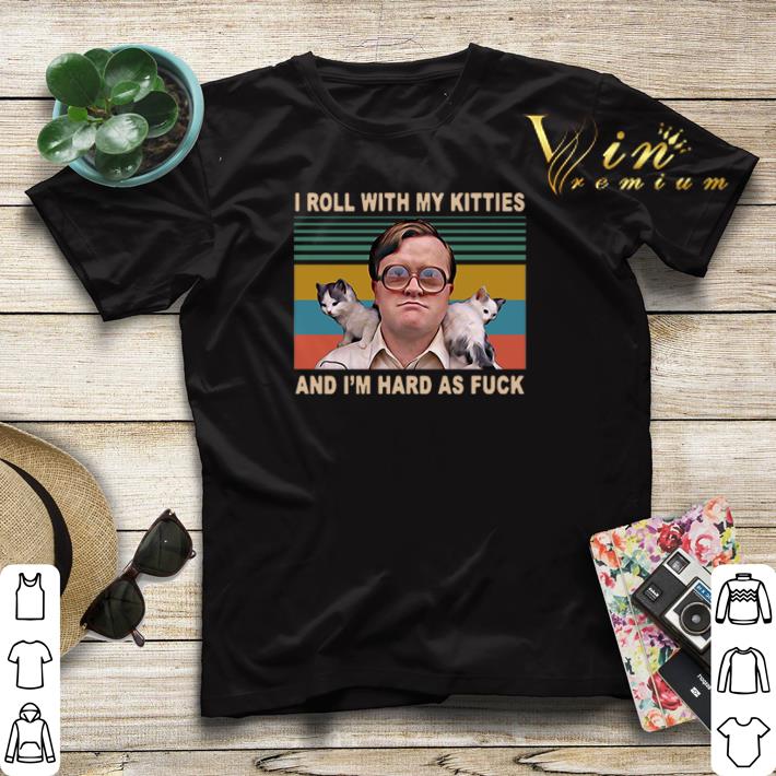 Bubbles Trailer Park Boy I roll with my kitties and I m hard as fuck shirt sweater 4 - Bubbles Trailer Park Boy I roll with my kitties and I’m hard as fuck shirt sweater