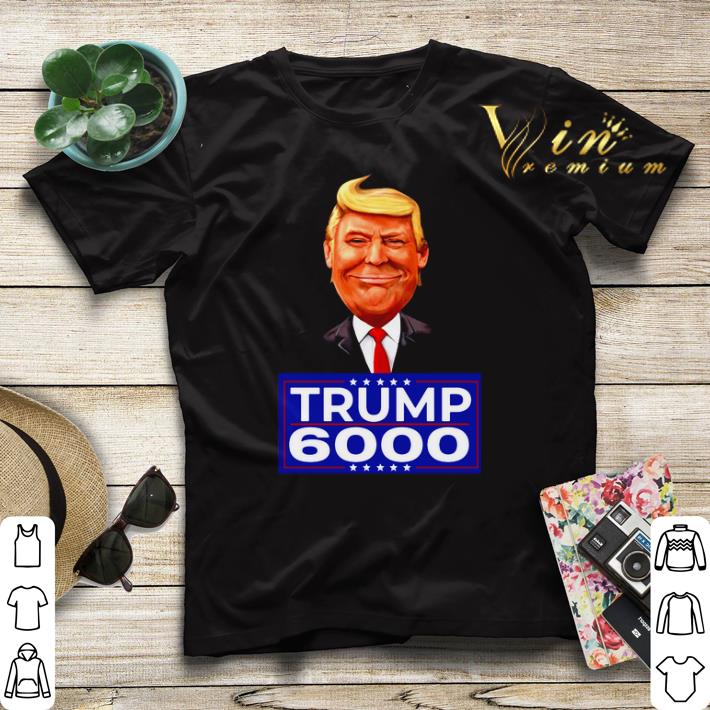 Donald Trump 6000 Republican Conservative shirt sweater 4 - Donald Trump 6000 Republican Conservative shirt sweater