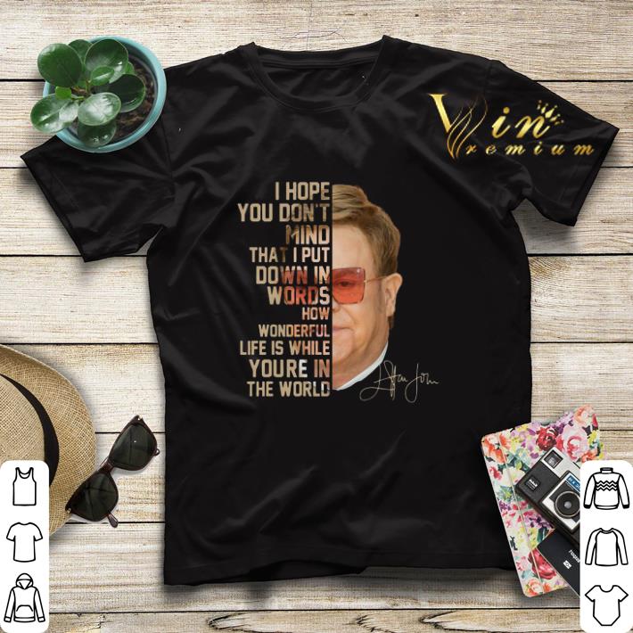 Elton John signature i hope you don’t mind that I put down in words shirt sweater Elton John signature i hope you don t mind that I put down in words shirt sweater 4 - Elton John signature i hope you don’t mind that I put down in words shirt sweater