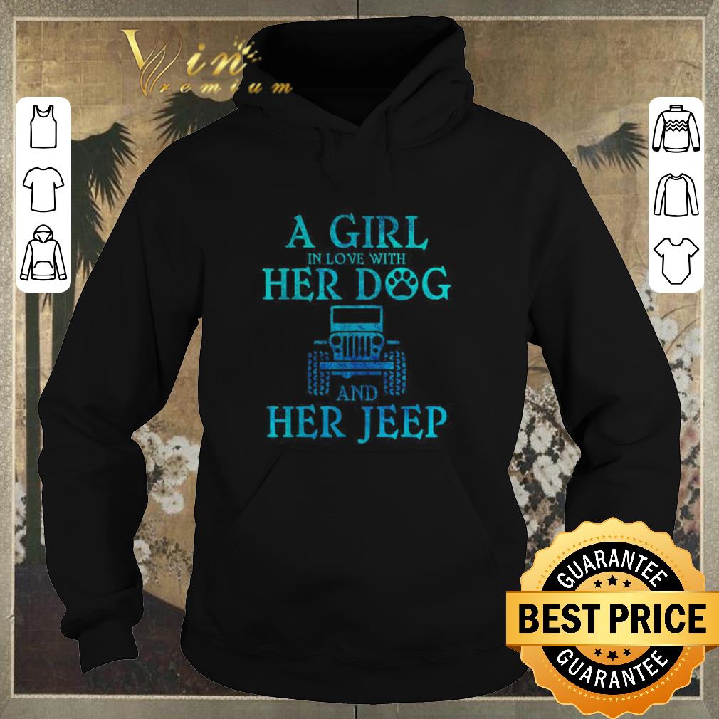 Funny A girl in love with her dog and her jeep shirt sweater 4 - Funny A girl in love with her dog and her jeep shirt sweater