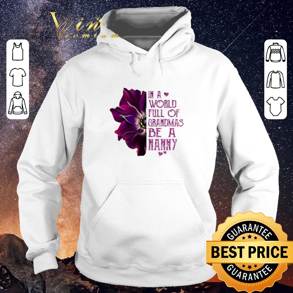 Funny Burgundy Anemone in a world full of grandmas be a Nanny shirt sweater 4 - Funny Burgundy Anemone in a world full of grandmas be a Nanny shirt sweater