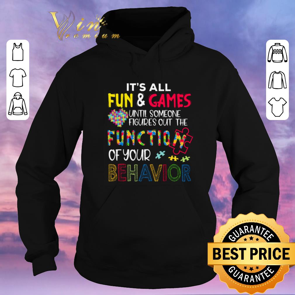 Funny It s all fun games until someone figures out the function of your behavior shirt sweater 4 - Funny It's all fun & games until someone figures out the function of your behavior shirt sweater