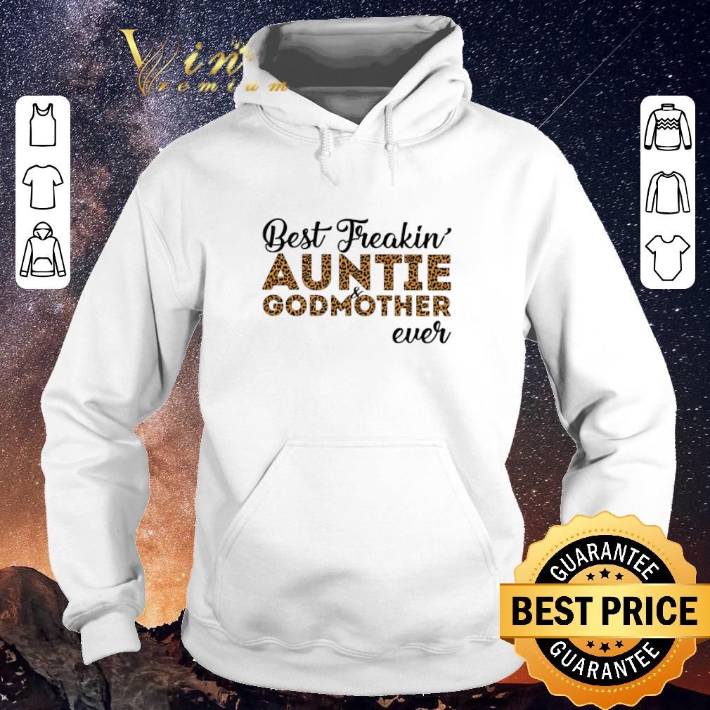 Funny Leopard best freakin auntie and godmother ever shirt sweater 4 - Funny Leopard best freakin' auntie and godmother ever shirt sweater