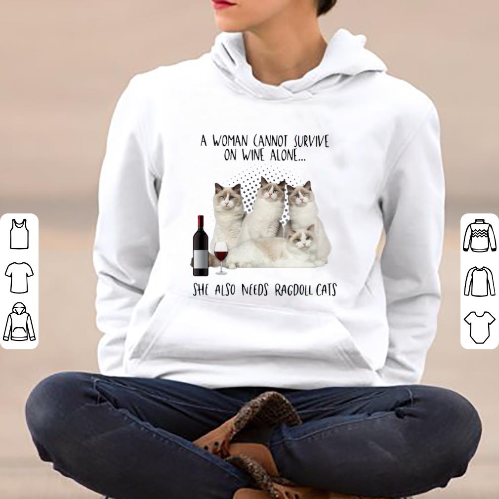 Great A Woman Cannot Survive On Wine Alone She Also Needs Ragdoll Cats shirt 4 - Great A Woman Cannot Survive On Wine Alone She Also Needs Ragdoll Cats shirt