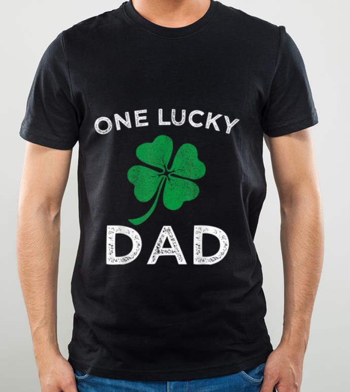 Great One Lucky Dad St Patricks Day Retro Father Gift shirt 4 - Great One Lucky Dad - St Patricks Day Retro Father Gift shirt
