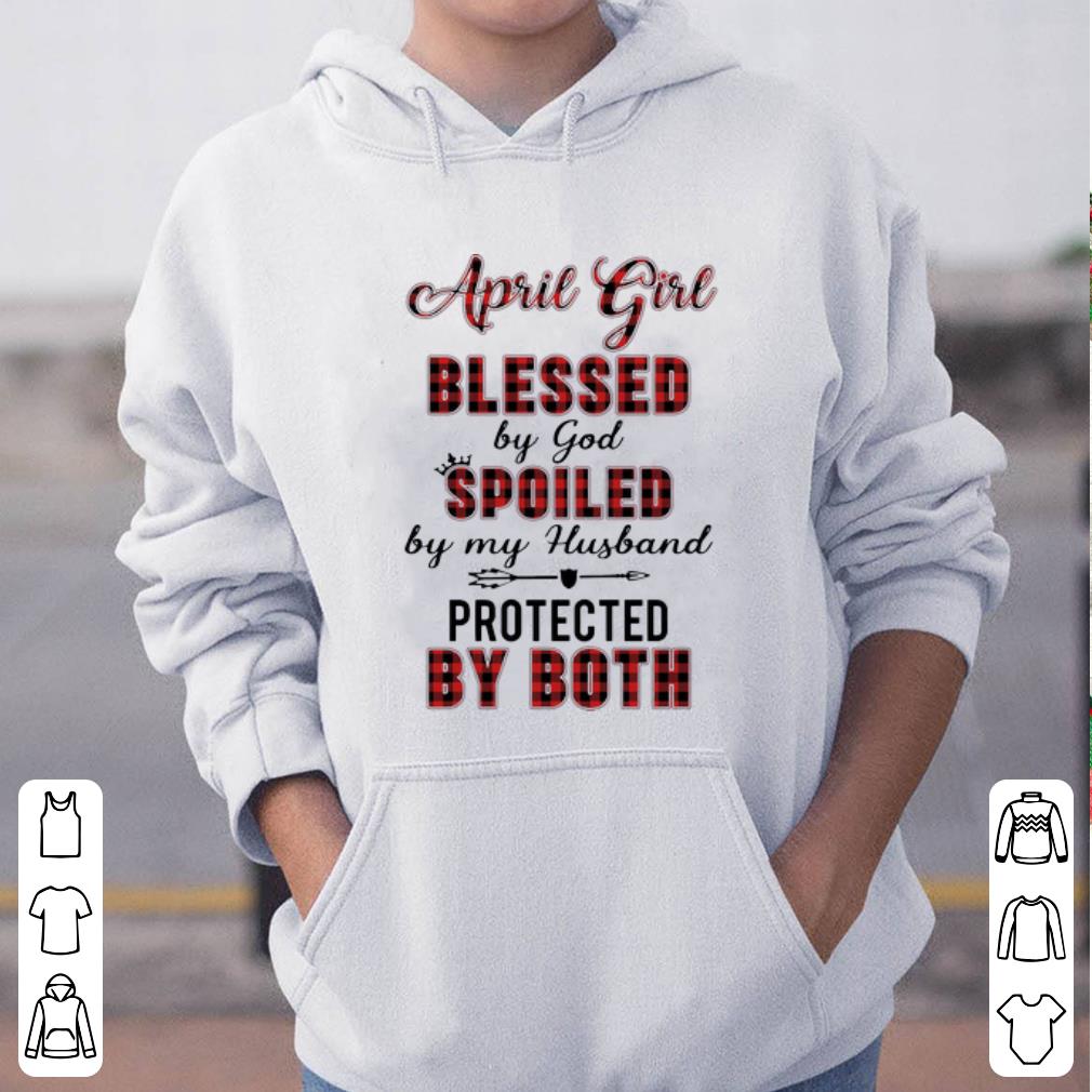 Hot April Girl Blessed By God Spoiled By Husband Protect By Both shirt 4 - Hot April Girl Blessed By God Spoiled By Husband Protect By Both shirt