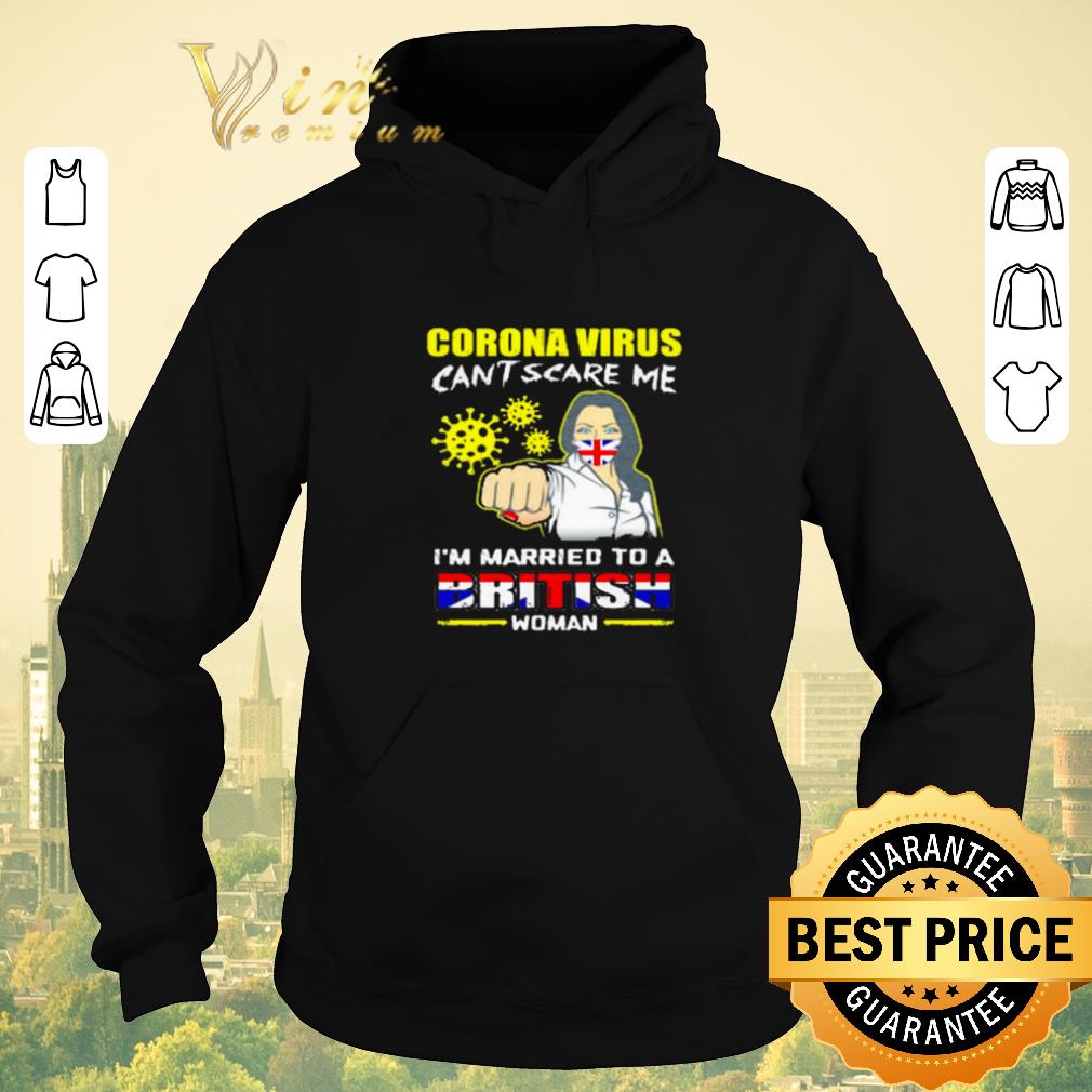 Hot Corona virus can’t scare me I’m married to a British woman shirt sweater Hot Corona virus can t scare me I m married to a British woman shirt sweater 4 - Hot Corona virus can’t scare me I’m married to a British woman shirt sweater