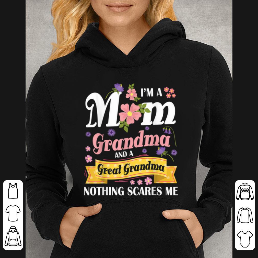 Hot I m A Mom Grandma And A Great Grandma Nothing Scares Me shirt 4 - Hot I'm A Mom Grandma And A Great Grandma Nothing Scares Me shirt