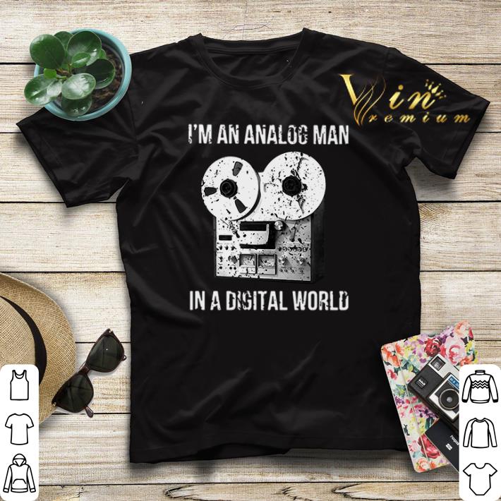 I’m an analog man in a digital world shirt sweater I m an analog man in a digital world shirt sweater 4 - I’m an analog man in a digital world shirt sweater
