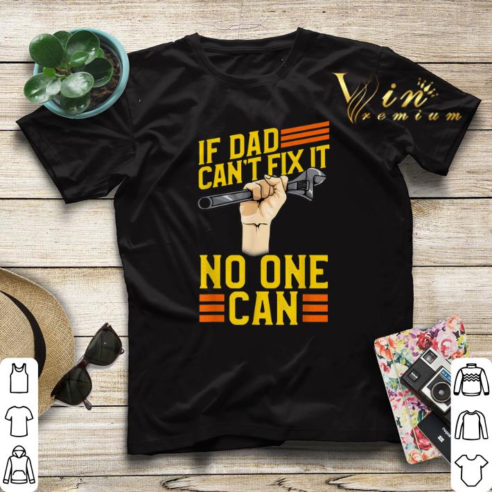 If Dad Can t Fix It No One Can Fathers Day shirt sweater 4 - If Dad Can’t Fix It No One Can Fathers Day shirt sweater