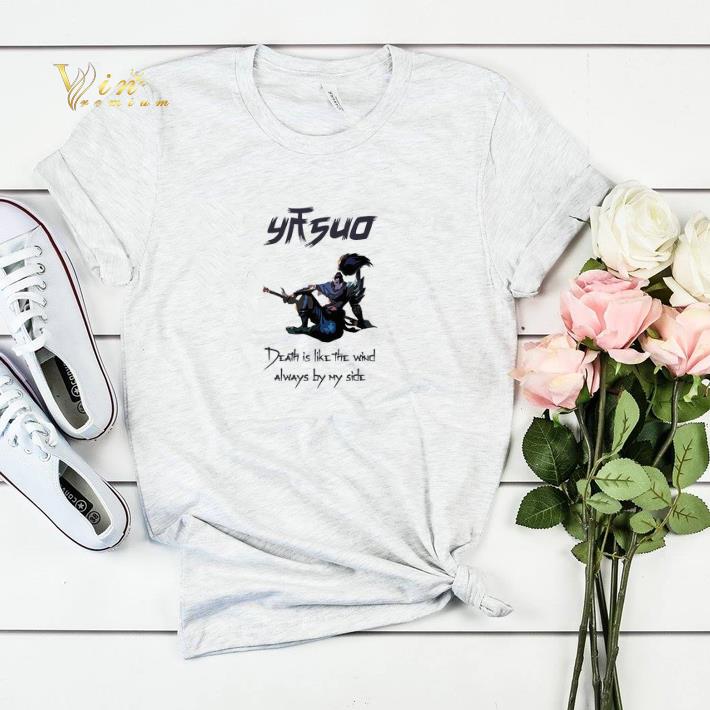 League of legend Yasuo death is like the wind always by my side shirt sweater 4 - League of legend Yasuo death is like the wind always by my side shirt sweater