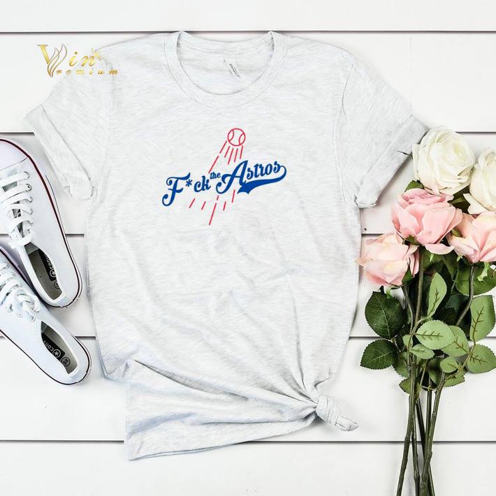 Los Angeles Dodgers fuck the Astros shirt 4 - Los Angeles Dodgers fuck the Astros shirt