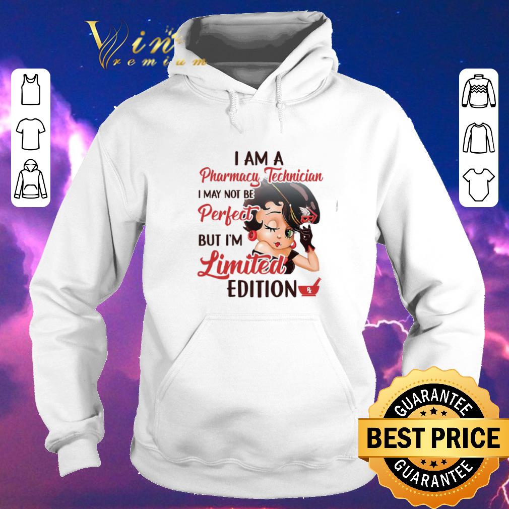 Nice Betty Boop I Am A Pharmacy Technician I May Not Be Prefect shirt sweater 4 - Nice Betty Boop I Am A Pharmacy Technician I May Not Be Prefect shirt sweater
