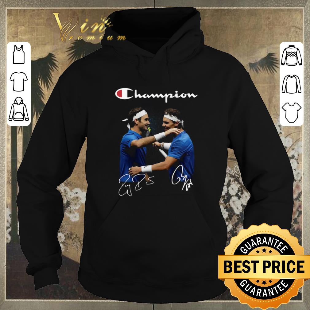Nice Champion Logo Roger Federer and Rafael Nadal Signatures shirt sweater 4 - Nice Champion Logo Roger Federer and Rafael Nadal Signatures shirt sweater