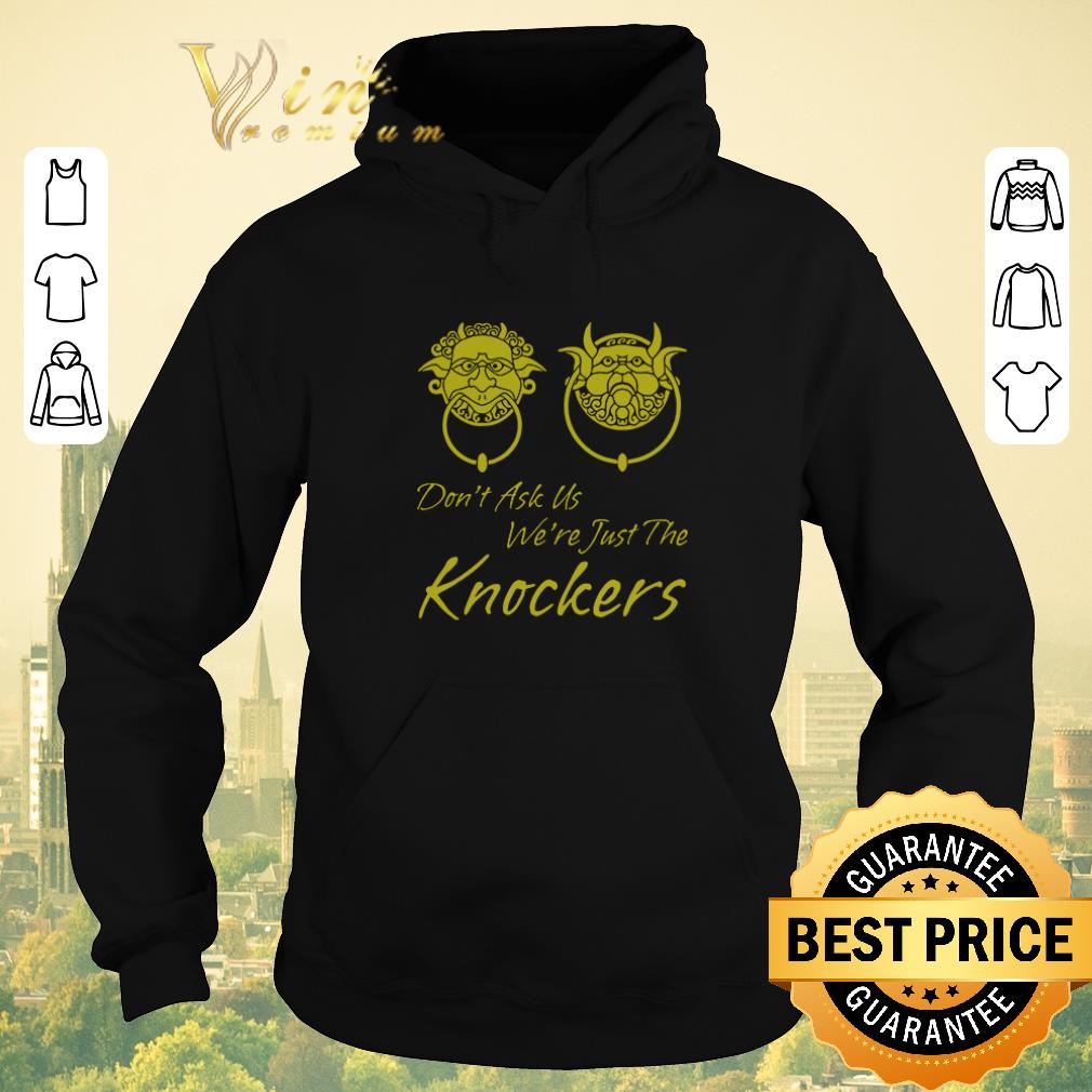 Nice Don’t ask us we’re just the knockers shirt sweater Nice Don t ask us we re just the knockers shirt sweater 4 - Nice Don’t ask us we’re just the knockers shirt sweater