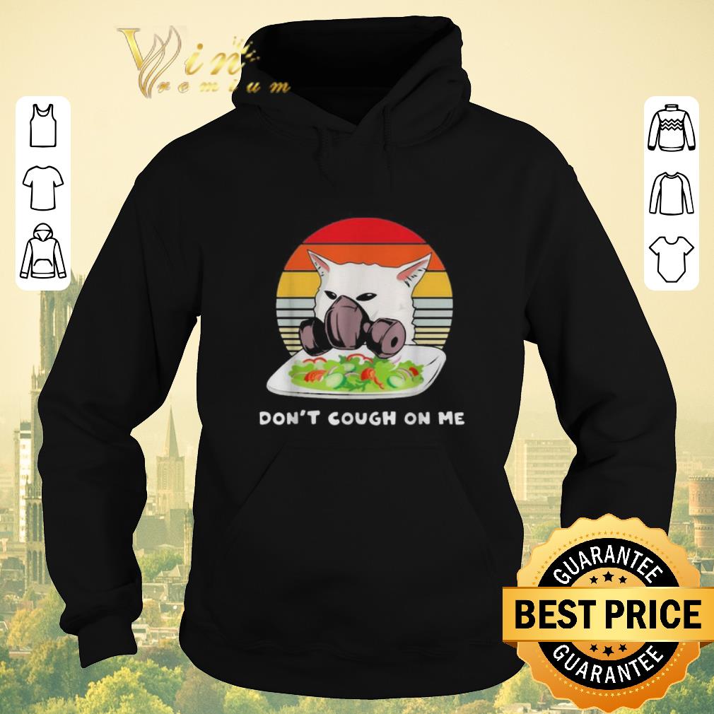 Nice Face mask cat meme don t cough on me vintage Coronavirus shirt sweater 4 - Nice Face mask cat meme don’t cough on me vintage Coronavirus shirt sweater