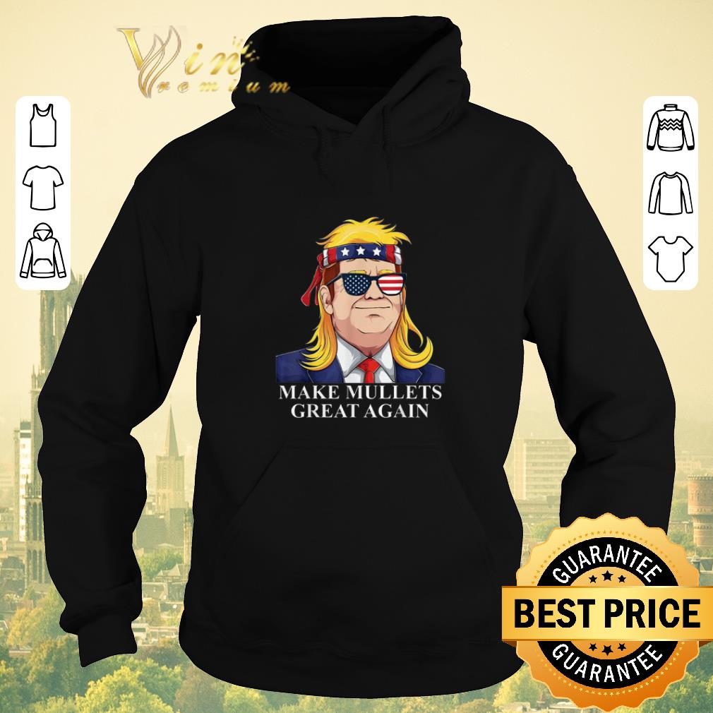 Nice Make mullets great again Trump 2020 shirt sweater Nice Make mullets great again Trump 2020 shirt sweater 4 - Nice Make mullets great again Trump 2020 shirt sweater