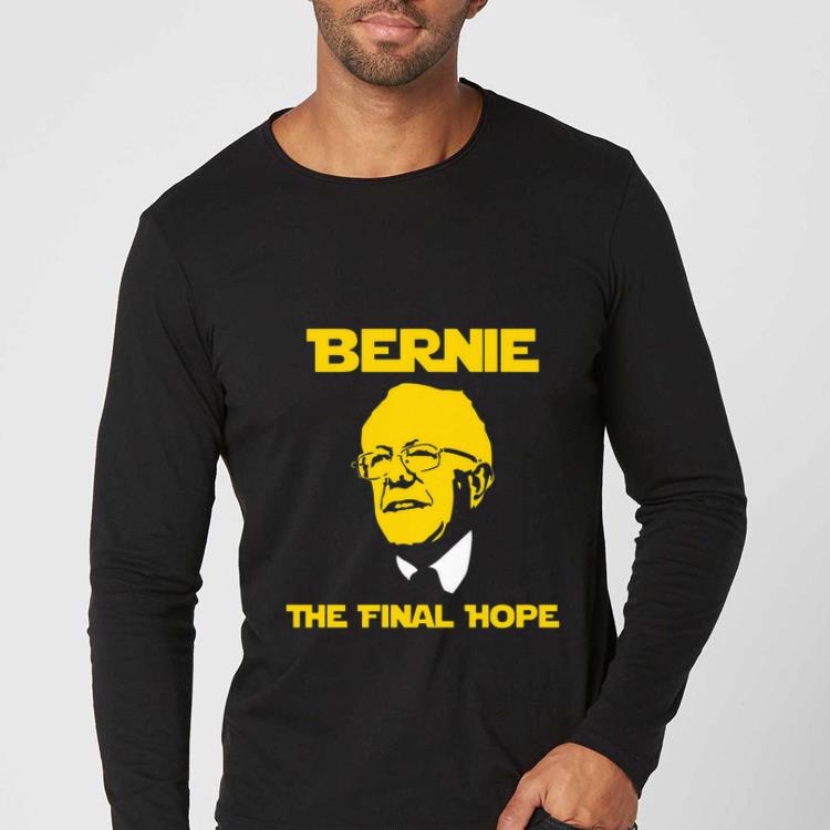 Official Bernie The Final Hope shirt 4 - Official Bernie The Final Hope shirt