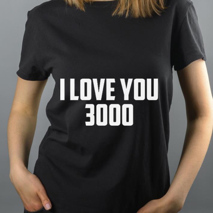 Official I love you 3000 shirt 4 - Official I love you 3000 shirt
