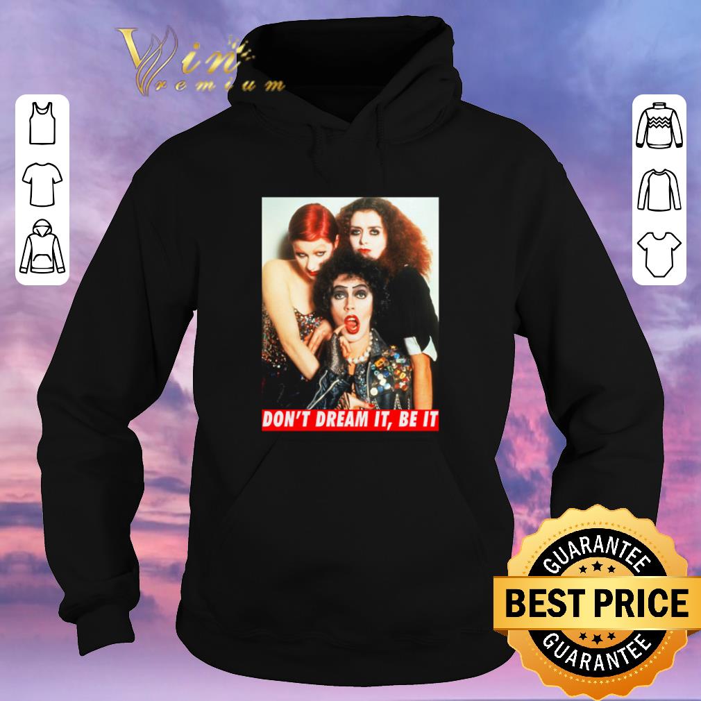 Official The Rocky Horror Picture Show don't dream it be it shirt sweater Official The Rocky Horror Picture Show don t dream it be it shirt sweater 4 - Official The Rocky Horror Picture Show don't dream it be it shirt sweater