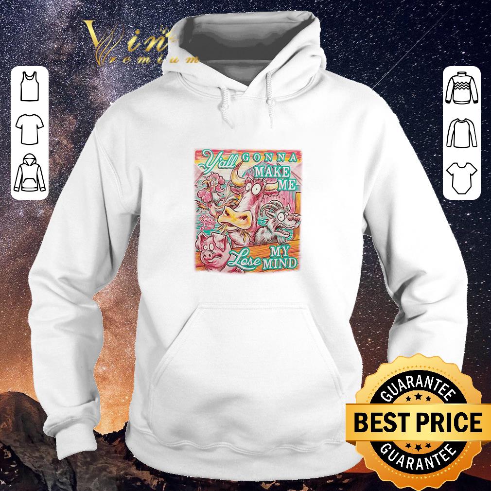 Official Y’all gonna make me my lose mind shirt sweater Official Y all gonna make me my lose mind shirt sweater 4 - Official Y’all gonna make me my lose mind shirt sweater