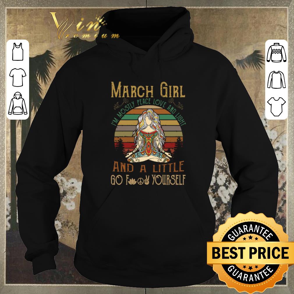 Official Yoga march girl I m mostly peace love and light and a little go fuck yourself vintage shirt sweater 4 - Official Yoga march girl I’m mostly peace love and light and a little go fuck yourself vintage shirt sweater