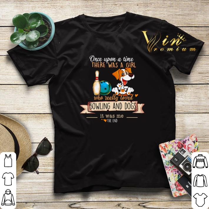 Once upon a time there was a girl who really loved bowling and dogs shirt sweater 4 - Once upon a time there was a girl who really loved bowling and dogs shirt sweater