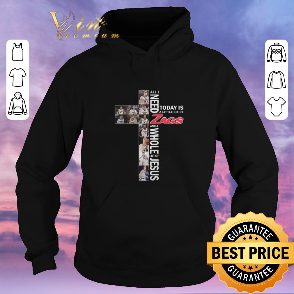 Original All i need today is a little bit of Gonzaga Bulldogs Zags Jesus shirt sweater 4 - Original All i need today is a little bit of Gonzaga Bulldogs Zags Jesus shirt sweater