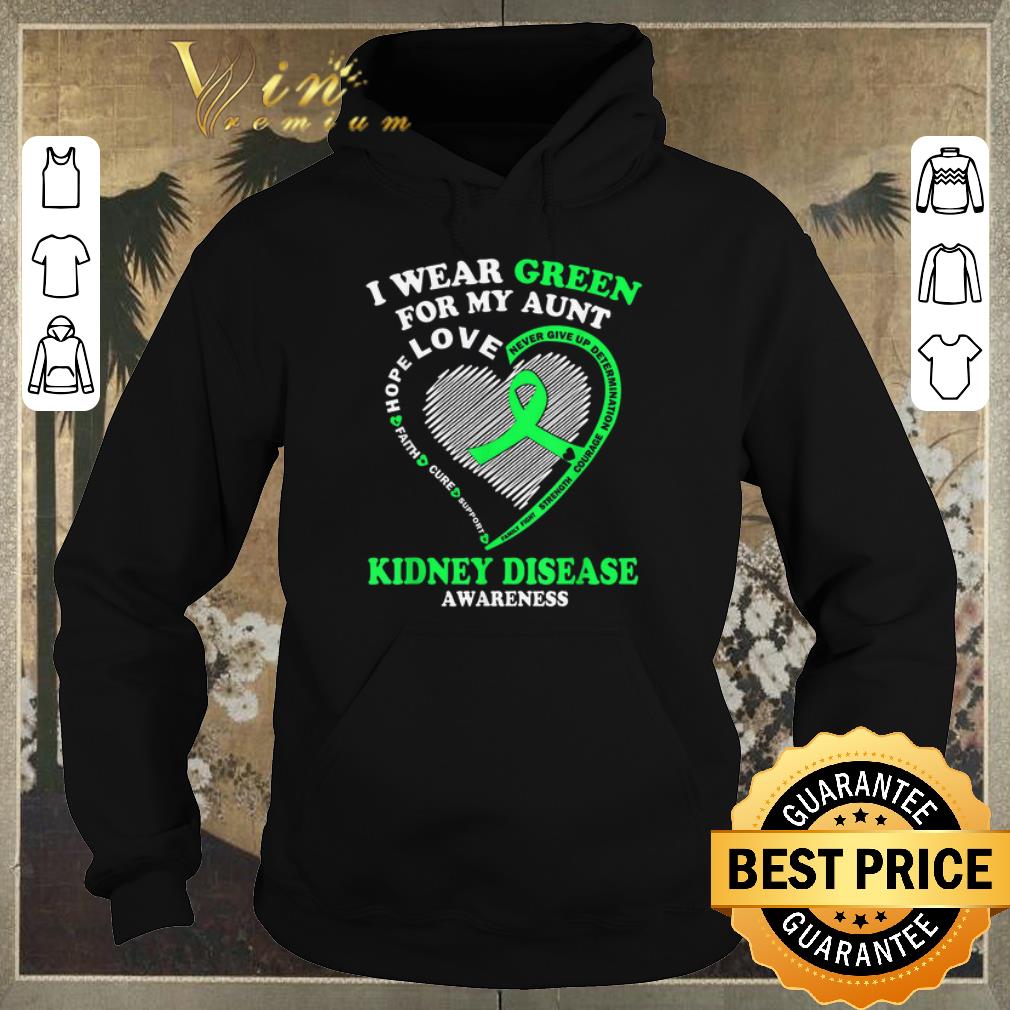 Original I Wear Green For My Aunt Kidney Disease Awareness shirt sweater Original I Wear Green For My Aunt Kidney Disease Awareness shirt sweater 4 - Original I Wear Green For My Aunt Kidney Disease Awareness shirt sweater
