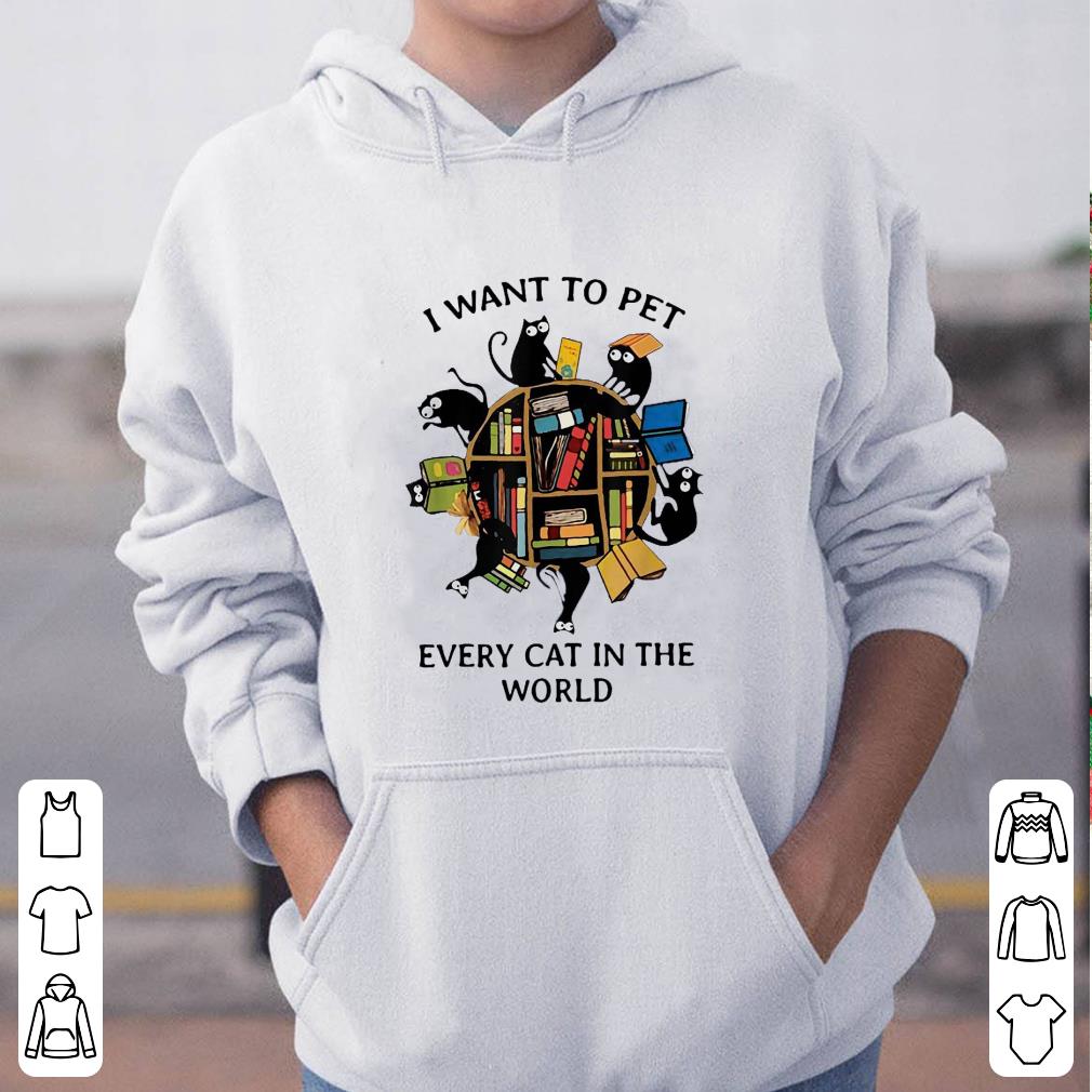 Original I want to pet every cat in the world shirt 4 - Original I want to pet every cat in the world shirt
