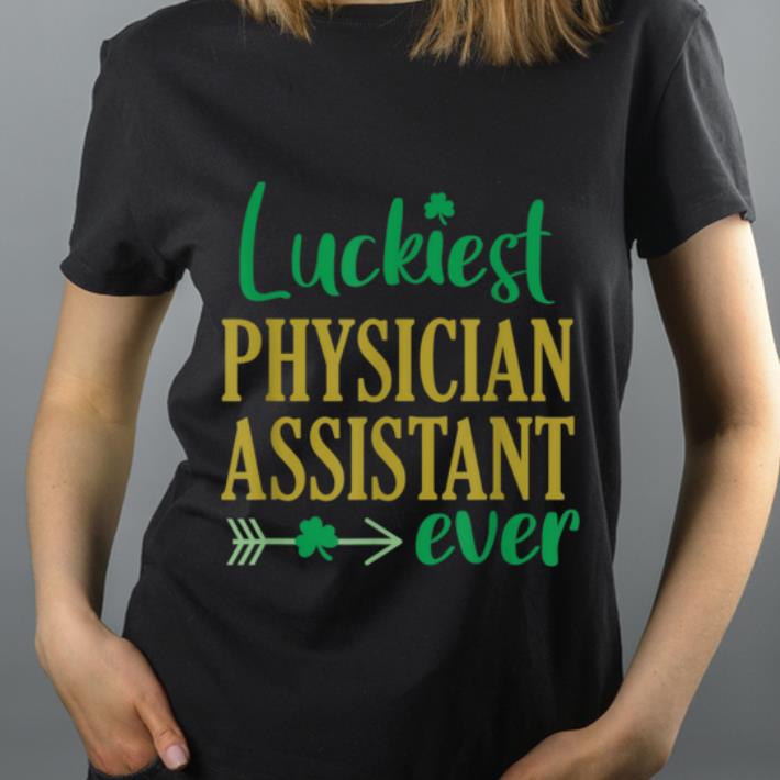 Original St Patricks Day Gift Luckiest Physician Assistant Irish shirt 4 - Original St Patricks Day Gift Luckiest Physician Assistant Irish shirt