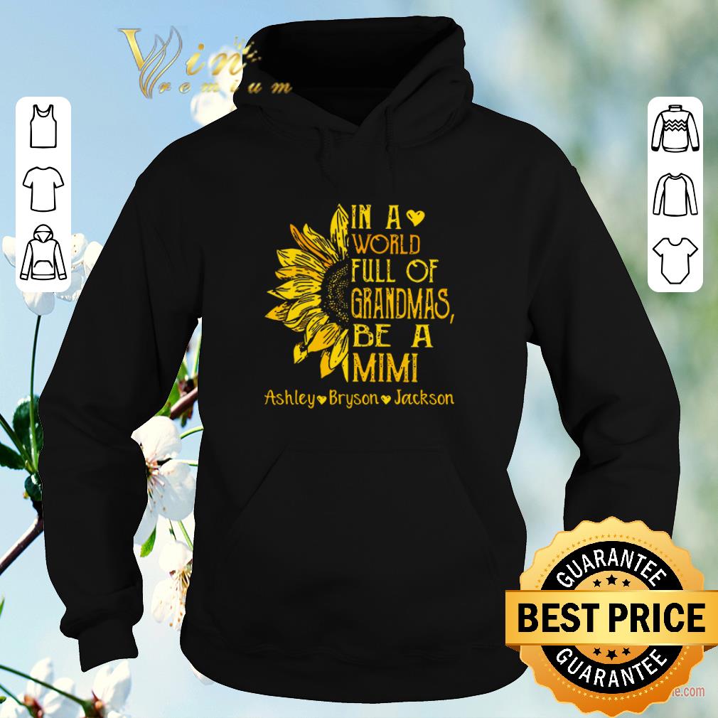 Original Sunflower in a world full of Grandmas be a Mimi Ashley Bryson Jackson shirt sweater 4 - Original Sunflower in a world full of Grandmas be a Mimi Ashley Bryson Jackson shirt sweater